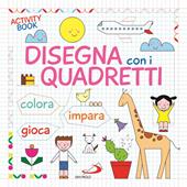 Disegna con i quadretti. Ediz. a colori