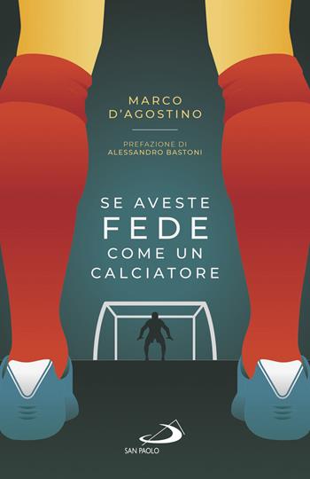 Se aveste fede come un calciatore - Marco D'Agostino - Libro San Paolo Edizioni 2020, Parole per lo spirito | Libraccio.it