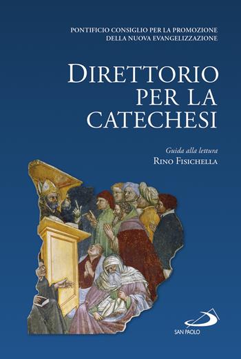 Direttorio per la catechesi - Rino Fisichella, Pontificio consiglio per la promozione della nuova evangelizzazione - Libro San Paolo Edizioni 2020, I compendi | Libraccio.it