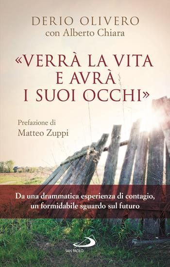 «Verrà la vita e avrà i suoi occhi» - Derio Olivero, Alberto Chiara - Libro San Paolo Edizioni 2020, Nuovi fermenti | Libraccio.it