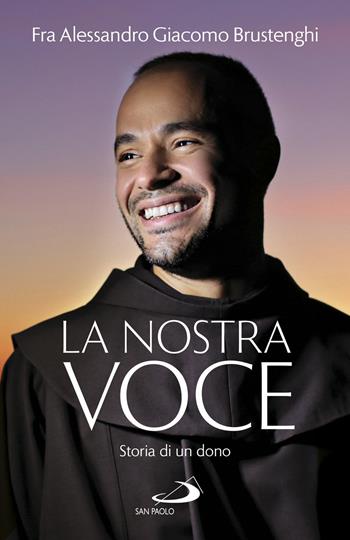 La nostra voce. Storia di un dono - Alessandro Brustenghi - Libro San Paolo Edizioni 2020, Parole per lo spirito | Libraccio.it