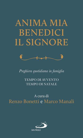Anima mia, benedici il Signore. Preghiera quotidiana in famiglia. Tempo di Avvento. Tempo di Natale  - Libro San Paolo Edizioni 2020, Manuali liturgici | Libraccio.it