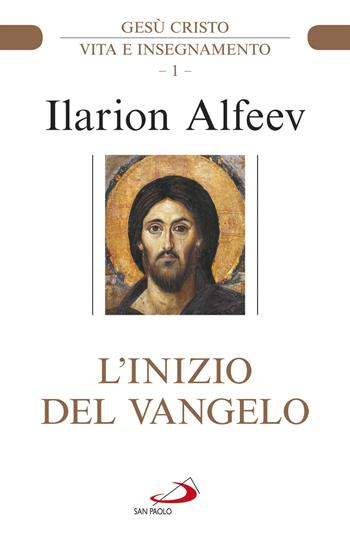 L' inizio del Vangelo. Gesù Cristo. Vita e insegnamento. Vol. 1 - Ilarion Alfeev - Libro San Paolo Edizioni 2021, Parola di Dio. Seconda serie | Libraccio.it