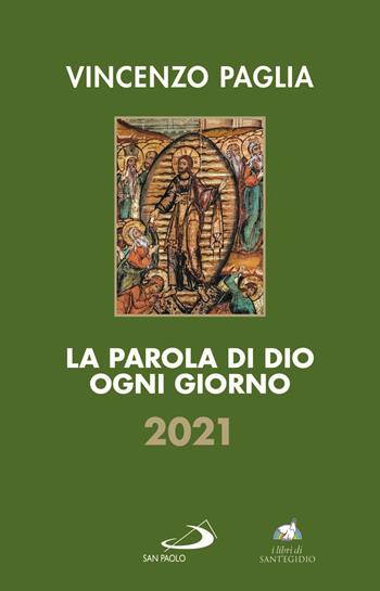 La parola di Dio ogni giorno 2021 - Vincenzo Paglia - Libro San Paolo Edizioni 2020, Parola e liturgia | Libraccio.it