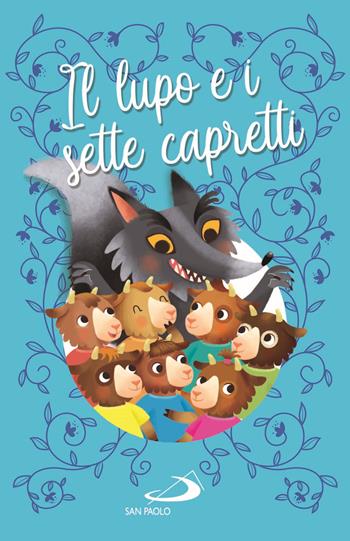 Il lupo e i sette capretti  - Libro San Paolo Edizioni 2021, I più bei libri per ragazzi | Libraccio.it