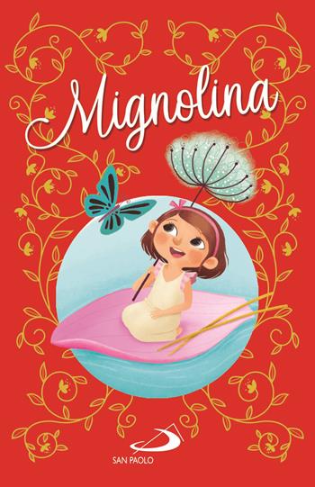Mignolina. Ediz. illustrata  - Libro San Paolo Edizioni 2020, I più bei libri per ragazzi | Libraccio.it