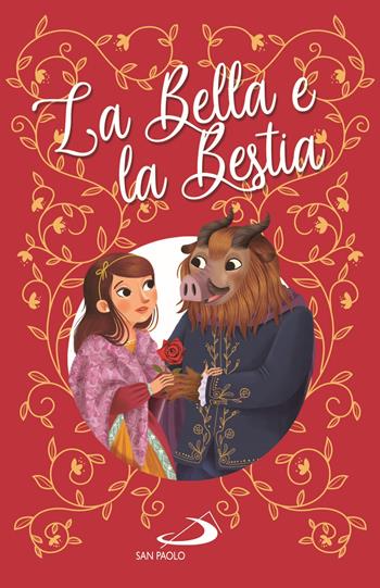 La Bella e la bestia. Ediz. illustrata - Renzo Barsotti, Maria Mantovani - Libro San Paolo Edizioni 2020, I più bei libri per ragazzi | Libraccio.it