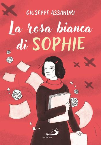 La rosa bianca di Sophie - Giuseppe Assandri - Libro San Paolo Edizioni 2020, Narrativa San Paolo ragazzi | Libraccio.it
