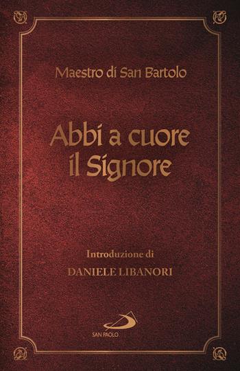 Abbi a cuore il Signore - Maestro del Monastero di San Bartolo - Libro San Paolo Edizioni 2020, Dimensioni dello spirito | Libraccio.it
