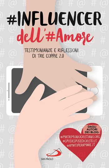 #influencer dell'#amore. Testimonianze e riflessioni di tre coppie 2.0 - Antonio De Rosa, Roberto Reis, Pietro Antonicelli - Libro San Paolo Edizioni 2020, Progetto famiglia | Libraccio.it