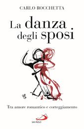 La danza degli sposi. Tra amore romantico e corteggiamento