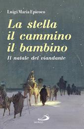 La stella, il cammino, il bambino. Il natale del viandante