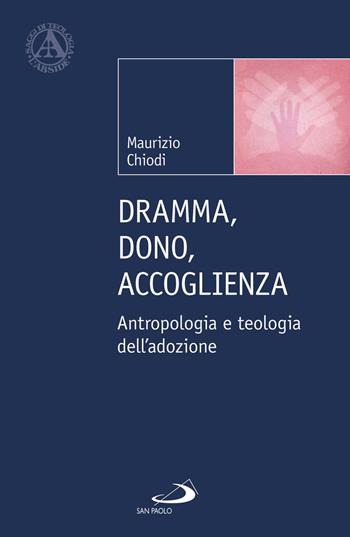 Dramma, dono, accoglienza. Antropologia e teologia dell'adozione - Maurizio Chiodi - Libro San Paolo Edizioni 2020, L' abside | Libraccio.it