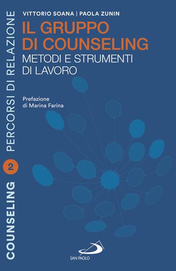 Il gruppo di counselling. Metodi e strumenti di lavoro - Paola Zunin, Vittorio Soana - Libro San Paolo Edizioni 2021, Psicologia | Libraccio.it