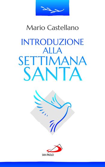 Introduzione alla settimana santa - Mario Castellano - Libro San Paolo Edizioni 2023, Parola e liturgia | Libraccio.it