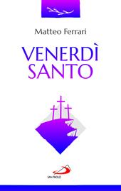 Venerdì Santo. La celebrazione della passione del Signore