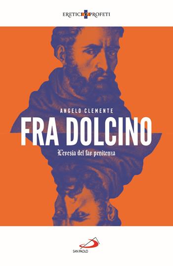 Fra Dolcino. L'eresia del far penitenza - Angelo Clemente - Libro San Paolo Edizioni 2021, Storia per tutti | Libraccio.it