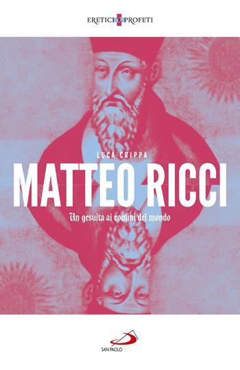 Matteo Ricci. Un gesuita ai confini del mondo - Luca Crippa - Libro San Paolo Edizioni 2021, Storia per tutti | Libraccio.it