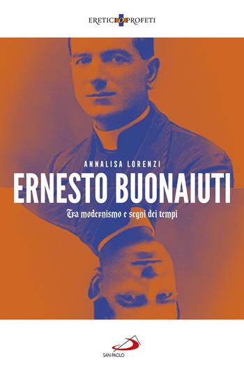 Ernesto Buonaiuti. Tra modernismo e segni dei tempi - Annalisa Lorenzi - Libro San Paolo Edizioni 2022, Storia per tutti | Libraccio.it