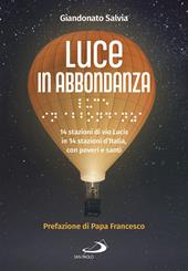 Luce in abbondanza. 14 stazioni di via Lucis in 14 stazioni d'Italia, con poveri e santi
