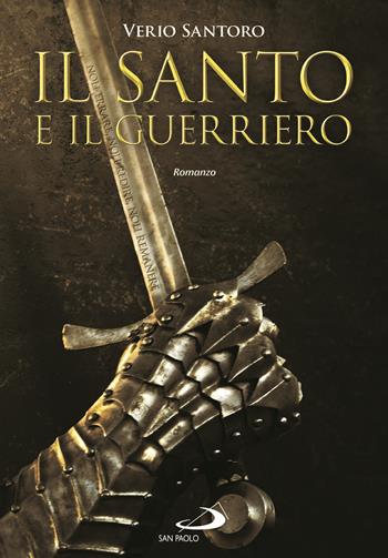 Il santo e il guerriero - Verio Santoro - Libro San Paolo Edizioni 2021, Le vele | Libraccio.it