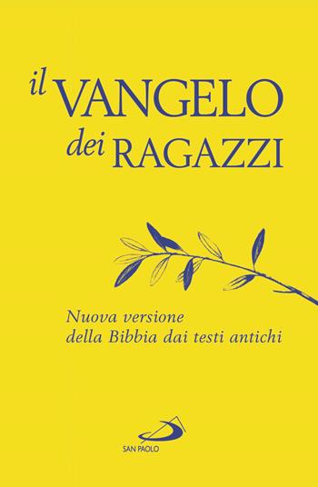 Il Vangelo dei ragazzi. Nuova versione della Bibbia dai testi antichi  - Libro San Paolo Edizioni 2021, Vangelo. Nuovo Testamento. Testi | Libraccio.it