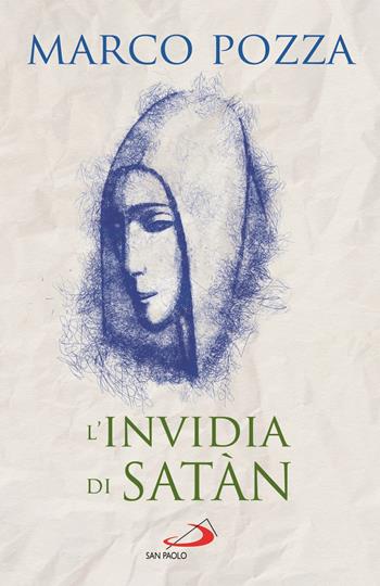 L' invidia di Satàn. Le quattro stagioni di Maria - Marco Pozza - Libro San Paolo Edizioni 2021, Dimensioni dello spirito | Libraccio.it