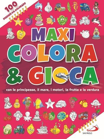 Maxi colora & gioca. Con le principesse, il mare, i motori, la frutta e la verdura. Ediz. a colori  - Libro San Paolo Edizioni 2021, Activity book | Libraccio.it