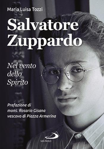 Salvatore Zuppardo. Nel vento dello spirito - Maria Luisa Tozzi - Libro San Paolo Edizioni 2021, Le vele | Libraccio.it