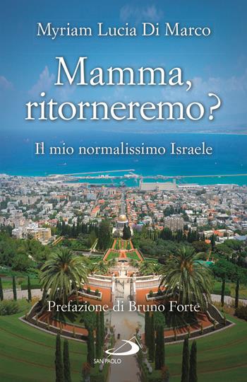Mamma, ritorneremo? Il mio normalissimo Israele - Myriam Lucia Di Marco - Libro San Paolo Edizioni 2021, Il pozzo - 2ª serie | Libraccio.it