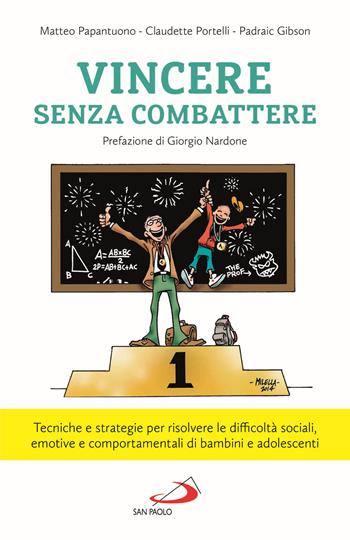 Vincere senza combattere. Tecniche e strategie per risolvere le difficoltà sociali, emotive e comportamentali di bambini e adolescenti - Matteo Papantuono, Claudette Portelli, Padraic Gibson - Libro San Paolo Edizioni 2021, Psicologia | Libraccio.it