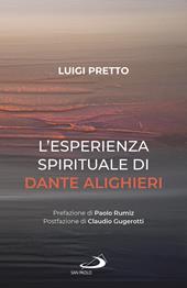 L' esperienza spirituale di Dante Alighieri. Per una rivisitazione della Divina Commedia condotta sul motivo della corporeità e dell'incarnazione