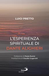 L' esperienza spirituale di Dante Alighieri. Per una rivisitazione della Divina Commedia condotta sul motivo della corporeità e dell'incarnazione