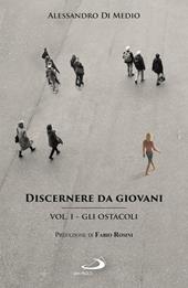 Discernere da giovani. Vol. 1: Gli ostacoli