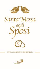 Santa messa degli sposi. Il nuovo rito del matrimonio con nuovo lezionario