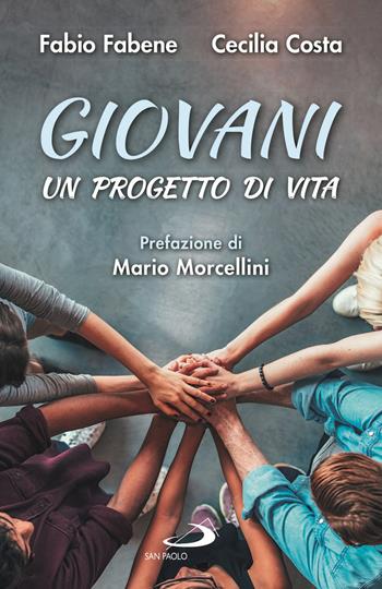Giovani. Un progetto di vita - Fabio Fabene, Cecilia Costa - Libro San Paolo Edizioni 2021, Dimensioni dello spirito | Libraccio.it