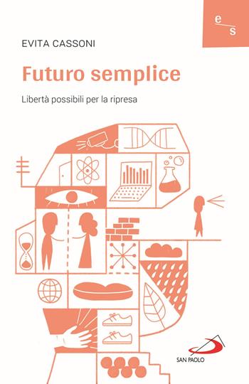 Futuro semplice. Libertà possibili per la ripresa - Evita Cassoni - Libro San Paolo Edizioni 2021, Psicologia | Libraccio.it
