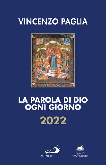 La parola di Dio ogni giorno 2022 - Vincenzo Paglia - Libro San Paolo Edizioni 2021, Parola e liturgia | Libraccio.it