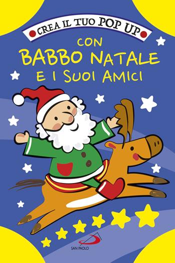 Crea il tuo pop up con Babbo Natale e i suoi amici. Ediz. a colori - Irene Mazza - Libro San Paolo Edizioni 2021, Activity book | Libraccio.it