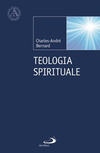 Teologia spirituale - Charles-André Bernard - Libro San Paolo Edizioni 2021, L'abside | Libraccio.it