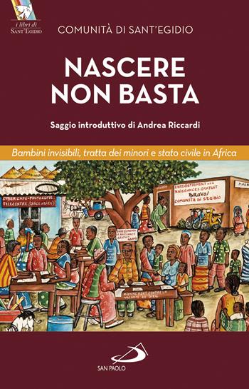 Nascere non basta. Bambini invisibili, tratta dei minori e stato civile in Africa - Adriana Gulotta - Libro San Paolo Edizioni 2021, Attualità e storia | Libraccio.it