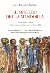 Il mistero della mandorla. I Padri della Chiesa e il cammino cristiano verso la santità