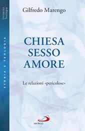 Chiesa sesso amore. Le relazioni «pericolose»