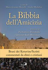 La Bibbia dell'amicizia. Brani dei Kevubim/Scritti commentati da ebrei e cristiani