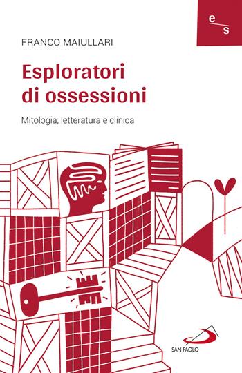 Esploratori di ossessioni. Mitologia, letteratura e clinica - Franco Maiullari - Libro San Paolo Edizioni 2022, Psicologia | Libraccio.it