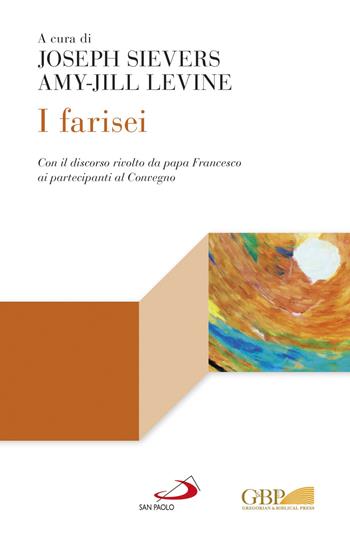 I Farisei - Amy-Jill Levine - Libro San Paolo Edizioni 2021, Lectio | Libraccio.it