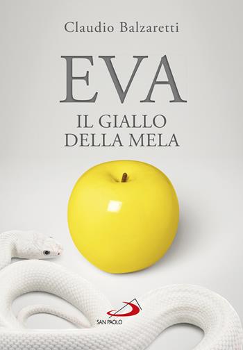 Eva. Il giallo della mela - Claudio Balzaretti - Libro San Paolo Edizioni 2022, Parola di Dio. Seconda serie | Libraccio.it