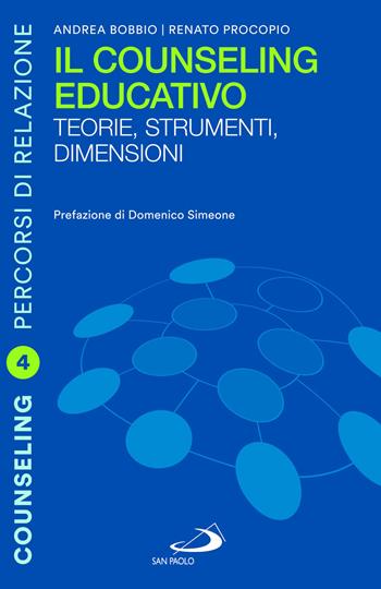 Il counseling educativo. Teorie, strumenti, dimensioni - Andrea Bobbio, Renato Procopio - Libro San Paolo Edizioni 2022, Psicologia | Libraccio.it