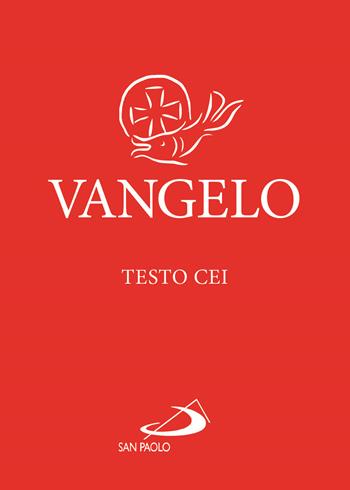 Vangelo. Testo CEI. Rosso. Ediz. plastificata  - Libro San Paolo Edizioni 2022, Vangelo. Nuovo Testamento | Libraccio.it