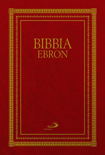 Bibbia Ebron. Nuovissima versione dai testi originali  - Libro San Paolo Edizioni 2022, Bibbia. Antico Testamento. Testi | Libraccio.it